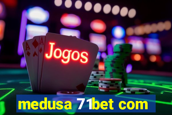 medusa 71bet com